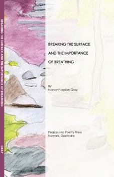 Perfect Paperback Breaking the Surface and the Importance of Breathing : A Book of Poetry and Stor Book