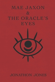 Paperback Mae Jaxon & the Oracle's Eyes: Book #1 in the Mae Jaxon Saga Book