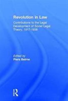 Hardcover Revolution in Law: Contributions to the Legal Development of Soviet Legal Theory, 1917-38: Contributions to the Legal Development of Soviet Legal Theo Book