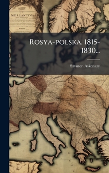 Hardcover Rosya-polska, 1815-1830... [Polish] Book