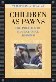 Hardcover Children as Pawns: The Politics of Educational Reform Book