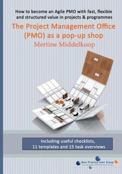 Paperback The Project Management Office (PMO) as a pop-up shop: Fast, flexible and structured value for projects & programs with a PMO Book