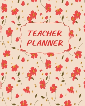 Paperback Teacher Planner: 2019-2020 Lessons & Schedule: Pretty Floral with Monthly and Weekly spreads, Academic Year Undated Weekly and Monthly Book