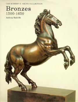 Hardcover Bronzes, 1500-1650: The Robert H.Smith Collection Book