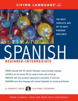 Paperback Ultimate Spanish Beginner - Intermediate (8 Compact Disks and 416 Page Textbook) (Living Language Ultimate Spanish) Book