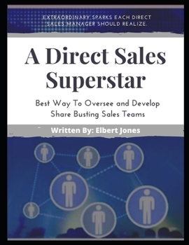 Paperback A Direct Sales Superstar: Best Way To Oversee and Develop Share Busting Sales Teams Book