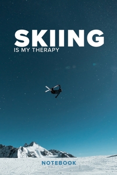 Paperback Skiing Is My Therapy Notebook: Ski Joke Blank Lined Gift Journal For Writing Book
