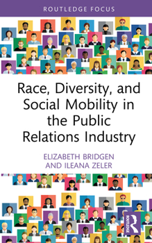 Race, diversity, and social mobility in the public relations industry (Global PR Insights)