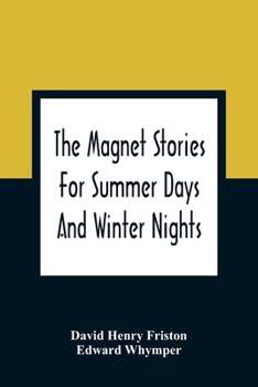 Paperback The Magnet Stories For Summer Days And Winter Nights Book