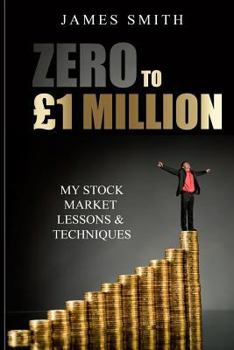 Paperback Zero to 1 Million: My Stock Market Lessons and Techniques Book