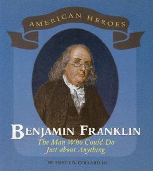 Library Binding Benjamin Franklin: The Man Who Could Do Just about Anything Book