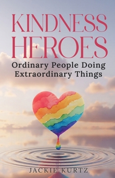 Paperback Kindness Heroes: Ordinary People Doing Extraordinary Things Book