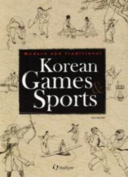 Perfect Paperback Korean Games & Sports: Modern and Traditional Book