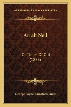 Paperback Arrah Neil: Or Times Of Old (1853) Book