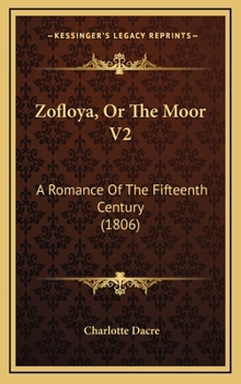 Hardcover Zofloya, Or The Moor V2: A Romance Of The Fifteenth Century (1806) Book