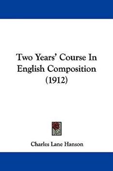 Hardcover Two Years' Course In English Composition (1912) Book