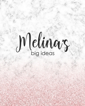 Melina's Big Ideas: Personalized Notebook - 8x10 Lined Women's Journal