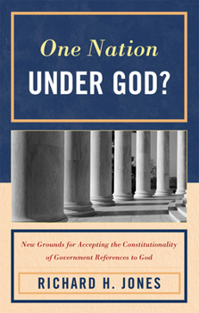 Paperback One Nation Under God?: New Grounds for Accepting the Constitutionality of Government References to God Book