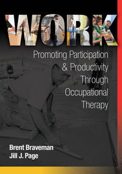 Hardcover Work: Promoting Participation & Productivity Through Occupational Therapy Book