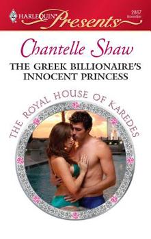 The Greek Billionaire's Innocent Princess - Book #5 of the Royal House of Karedes