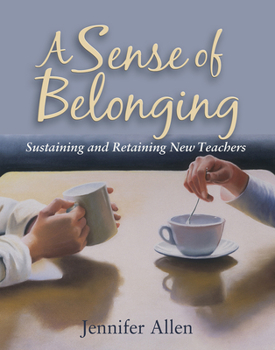 Paperback A Sense of Belonging: Sustaining and Retaining New Teachers Book