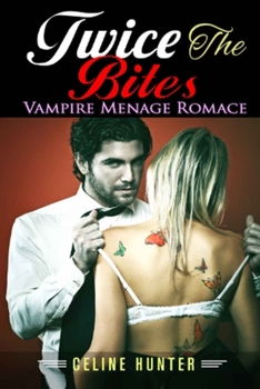 Paperback Romance: Twice the Bites - Vampire Menage Romance Book