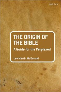 Hardcover The Origin of the Bible: A Guide For the Perplexed Book