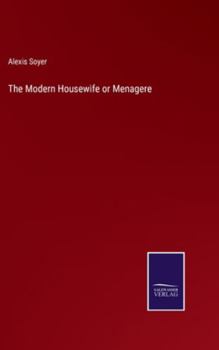 Hardcover The Modern Housewife or Menagere Book