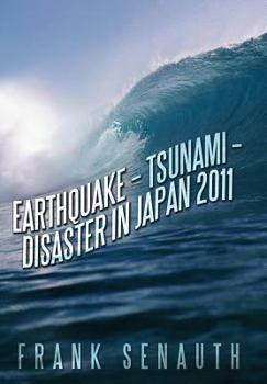 Hardcover Earthquake - Tsunami - Disaster in Japan 2011 Book