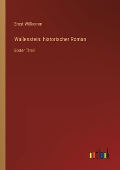 Paperback Wallenstein: historischer Roman: Erster Theil [German] Book