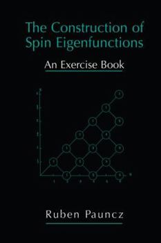Hardcover The Construction of Spin Eigenfunctions: An Exercise Book