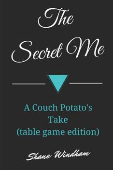 Paperback The Secret Me: A Couch Potato's Take (Table Game Edition) Book