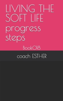 Paperback LIVING THE SOFT LIFE progress steps: Book018 Book