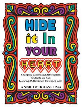 Paperback Hide it In Your Heart: A Scripture Coloring and Activity Book for Adults and Kids Book