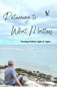 Paperback Returning to What Matters: Choosing Kindness, Again & Again Book