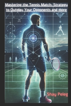 Paperback Mastering the Tennis Match: Strategy to Outplay Your Opponents and more Book