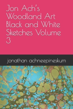 Paperback Jon Ach's Woodland Art Black and White Sketches Volume 3 Book