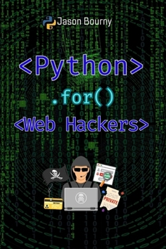Paperback Python for Web Hackers: Mastering Black Hat Techniques Book