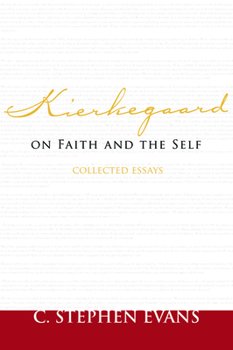 Paperback Kierkegaard on Faith and the Self: Collected Essays Book