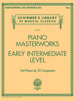 Piano Masterworks - Early Intermediate Level: Schirmer's Library of Musical Classics Volume 2109