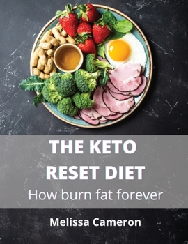 Paperback The Keto Reset Diet: How burn fat forever Book
