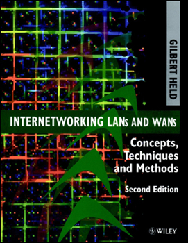 Internetworking Lans and Wans: Concepts, Techniques and Methods (Wiley Communications Technology)
