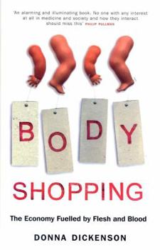 Hardcover Body Shopping: The Economy Fuelled by Flesh and Blood Book