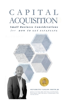 Paperback Capital Acquisition: Small Business Considerations for How to Get Financing Book