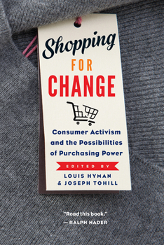 Paperback Shopping for Change: Consumer Activism and the Possibilities of Purchasing Power Book