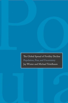 Hardcover Global Spread of Fertility Decline: Population, Fear, and Uncertainty Book