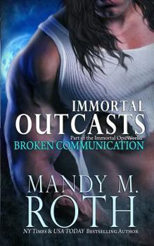 Paperback Broken Communication (Immortal Outcasts) Book