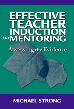 Hardcover Effective Teacher Induction & Mentoring: Assessing the Evidence Book