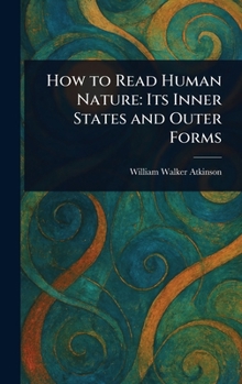 Hardcover How to Read Human Nature: Its Inner States and Outer Forms Book