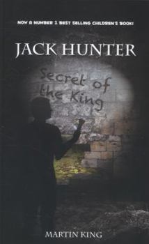 Jack Hunter - Secret of the King - Book #1 of the Jack Hunter